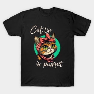 Cat Life Is Purrfect T-Shirt